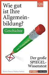 E-Book (epub) Wie gut ist Ihre Allgemeinbildung? Geschichte von Markus Verbeet, Martin Doerry
