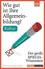 E-Book (epub) Wie gut ist Ihre Allgemeinbildung? Kultur von Martin Doerry, Markus Verbeet