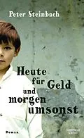 E-Book (epub) Heute für Geld und morgen umsonst von Peter Steinbach