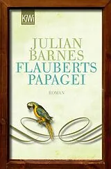 E-Book (epub) Flauberts Papagei von Julian Barnes