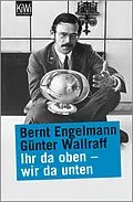 E-Book (epub) Ihr da oben - wir da unten von Günter Wallraff
