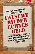 E-Book (epub) Falsche Bilder - Echtes Geld von Stefan Koldehoff, Tobias Timm