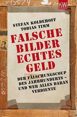E-Book (epub) Falsche Bilder - Echtes Geld von Stefan Koldehoff, Tobias Timm