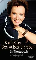 E-Book (epub) Karin Beier. Den Aufstand proben von Karin Beier, Wolfgang Höbel