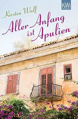 E-Book (epub) Aller Anfang ist Apulien von Kirsten Wulf