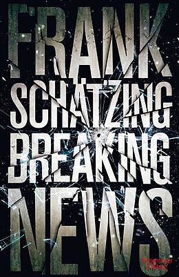 E-Book (epub) Breaking News von Frank Schätzing