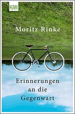 E-Book (epub) Erinnerungen an die Gegenwart von Moritz Rinke