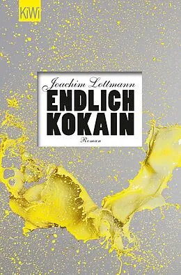 E-Book (epub) Endlich Kokain von Joachim Lottmann