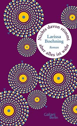 E-Book (epub) Nichts davon stimmt, aber alles ist wahr von Larissa Boehning