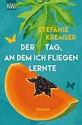 E-Book (epub) Der Tag, an dem ich fliegen lernte von Stefanie Kremser