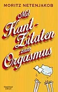 E-Book (epub) Mit Kant-Zitaten zum Orgasmus von Moritz Netenjakob