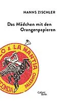 E-Book (epub) Das Mädchen mit den Orangenpapieren von Hanns Zischler