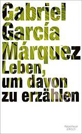 E-Book (epub) Leben, um davon zu erzählen von Gabriel García Márquez
