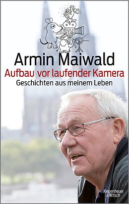 E-Book (epub) Aufbau vor laufender Kamera von Armin Maiwald