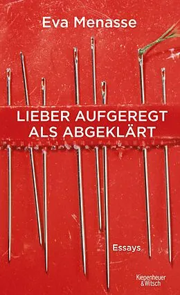 E-Book (epub) Lieber aufgeregt als abgeklärt von Eva Menasse