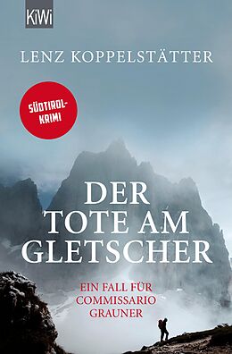E-Book (epub) Der Tote am Gletscher von Lenz Koppelstätter