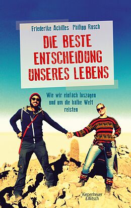 E-Book (epub) Die beste Entscheidung unseres Lebens von Philipp Rusch, Friederike Achilles