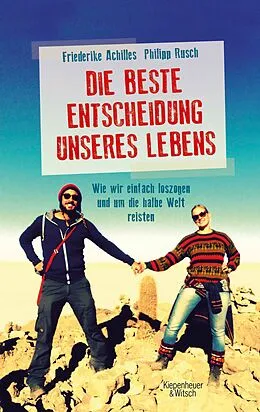 E-Book (epub) Die beste Entscheidung unseres Lebens von Philipp Rusch, Friederike Achilles