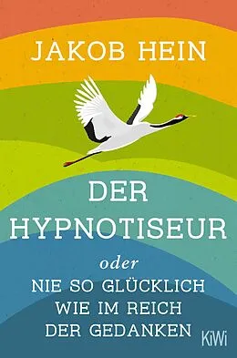 E-Book (epub) Der Hypnotiseur oder Nie so glücklich wie im Reich der Gedanken von Jakob Hein