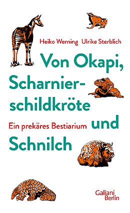 E-Book (epub) Von Okapi, Scharnierschildkröte und Schnilch von Heiko Werning, Ulrike Sterblich