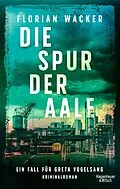 E-Book (epub) Die Spur der Aale von Florian Wacker