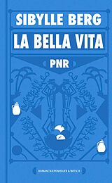 E-Book (epub) PNR: La Bella Vita von Sibylle Berg
