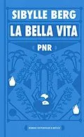 E-Book (epub) PNR: La Bella Vita von Sibylle Berg
