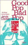 E-Book (epub) Good Pop, Bad Pop von Jarvis Cocker
