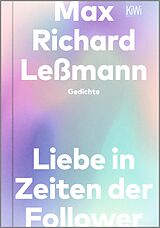 E-Book (epub) Liebe in Zeiten der Follower von Max Richard Leßmann