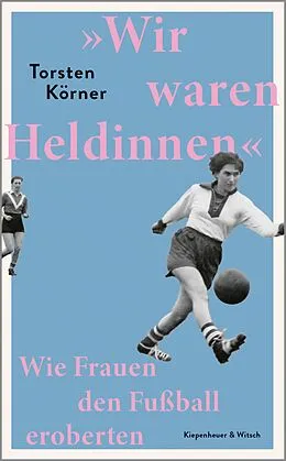 E-Book (epub) »Wir waren Heldinnen« von Torsten Körner