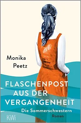 E-Book (epub) Flaschenpost aus der Vergangenheit - Die Sommerschwestern von Monika Peetz