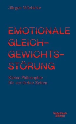 E-Book (epub) Emotionale Gleichgewichtsstörung von Jürgen Wiebicke