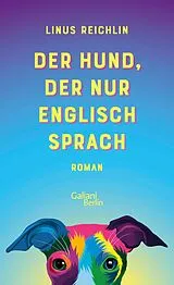 E-Book (epub) Der Hund, der nur Englisch sprach von Linus Reichlin