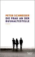 E-Book (epub) Die Frau an der Bushaltestelle von Peter Schneider