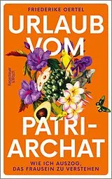 E-Book (epub) Urlaub vom Patriarchat von Friederike Oertel
