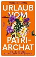 E-Book (epub) Urlaub vom Patriarchat von Friederike Oertel