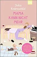 E-Book (epub) Mama kann nicht mehr von Julia Knörnschild