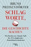 E-Book (epub) Schlagworte, die Geschichte machen von Bruno Preisendörfer