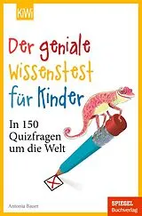 E-Book (epub) Der geniale Wissenstest für Kinder von Antonia Bauer
