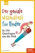 E-Book (epub) Der geniale Wissenstest für Kinder von Antonia Bauer