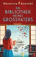 E-Book (epub) Die Bibliothek meines Großvaters von Masateru Konishi