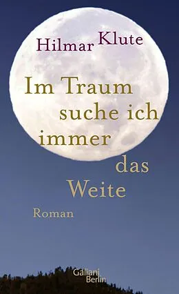 E-Book (epub) Im Traum suche ich immer das Weite von Hilmar Klute