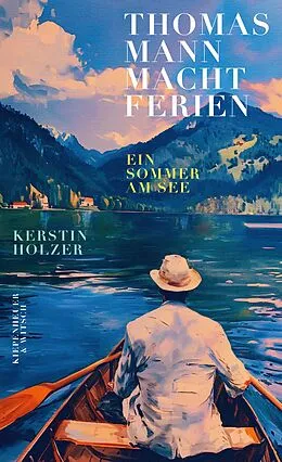 E-Book (epub) Thomas Mann macht Ferien von Kerstin Holzer