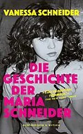 E-Book (epub) Die Geschichte der Maria Schneider von Vanessa Schneider