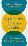 E-Book (epub) Muslimisch-jüdisches Abendbrot von Saba-Nur Cheema, Meron Mendel