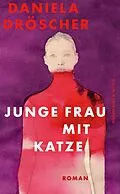 E-Book (epub) Junge Frau mit Katze von Daniela Dröscher