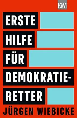 E-Book (epub) Erste Hilfe für Demokratie-Retter von Jürgen Wiebicke