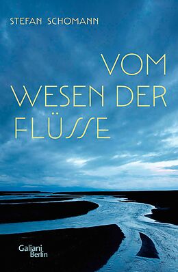 E-Book (epub) Vom Wesen der Flüsse von Stefan Schomann