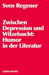 E-Book (epub) Zwischen Depression und Witzelsucht von Sven Regener
