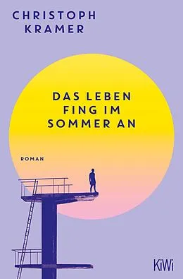 E-Book (epub) Das Leben fing im Sommer an von Christoph Kramer